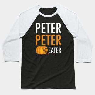 Peter Peter Pumpkin Eater Baseball T-Shirt